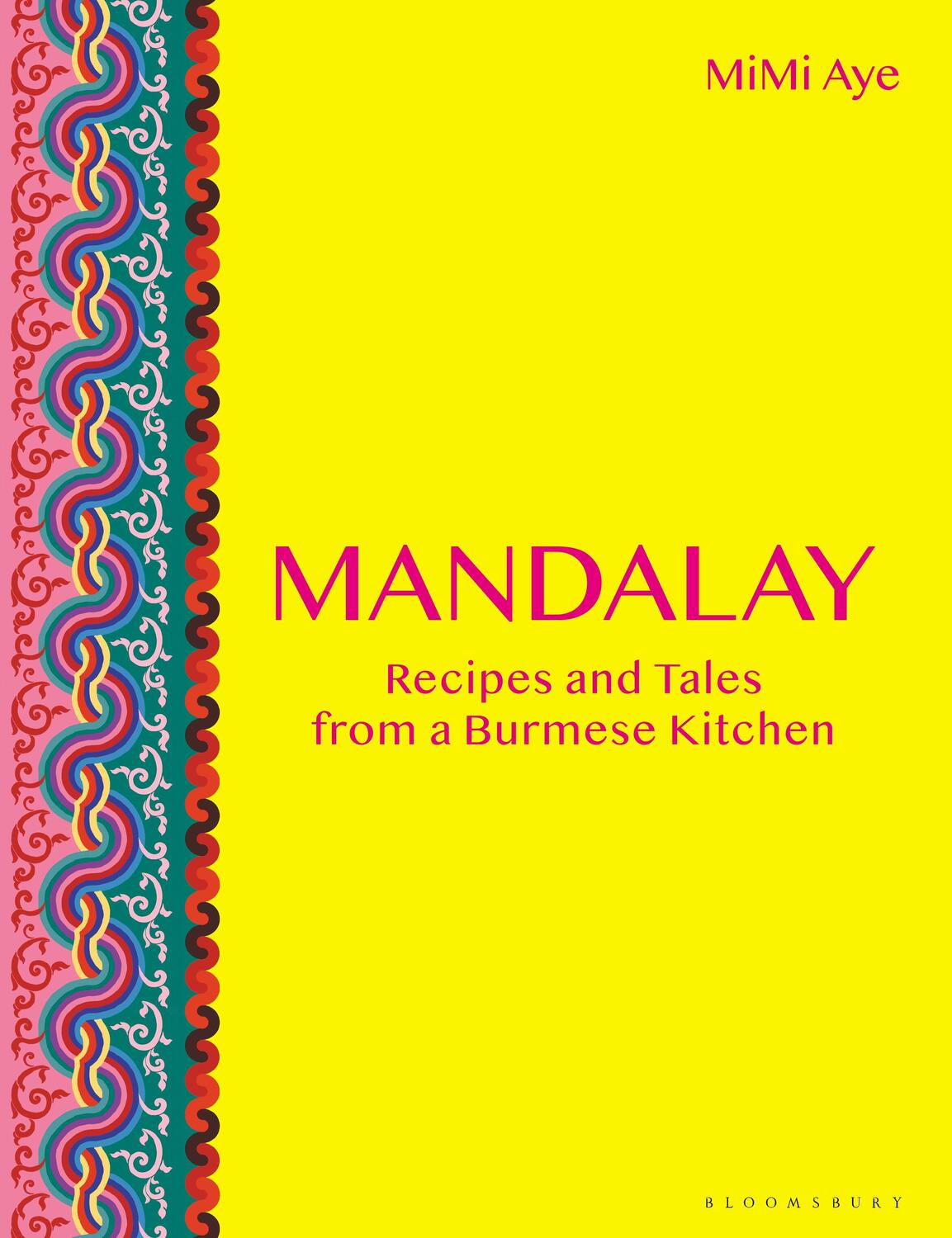 Cover: 9781472959492 | Mandalay | Recipes and Tales from a Burmese Kitchen | MiMi Aye | Buch