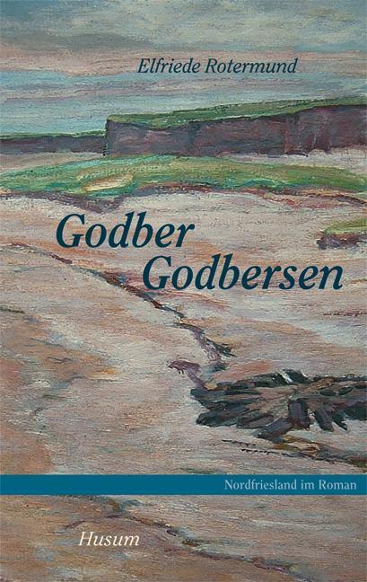 Cover: 9783898763820 | Godber Godbersen | Ein Halligroman | Elfriede Rotermund | Taschenbuch