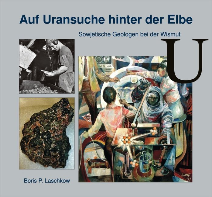 Auf Uransuche hinter der Elbe - Laschkow, Boris P.