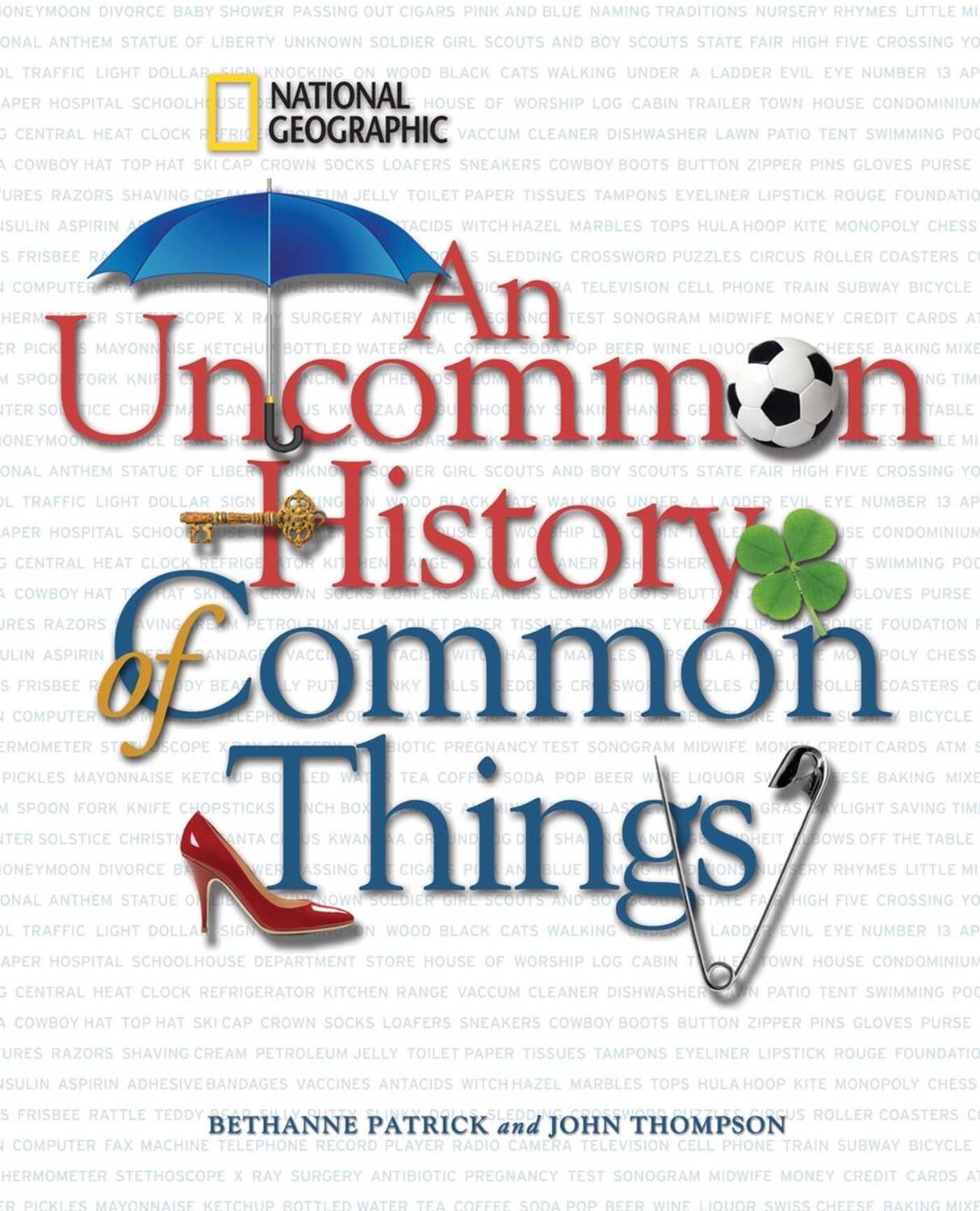 Cover: 9781426204203 | An Uncommon History of Common Things | Bethanne Patrick | Buch | 2009