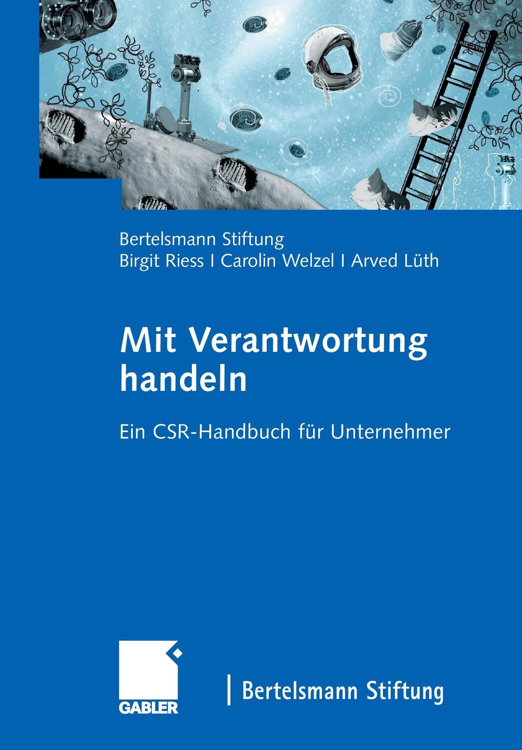 Cover: 9783834907776 | Mit Verantwortung handeln | Ein CSR-Handbuch für Unternehmer | Buch