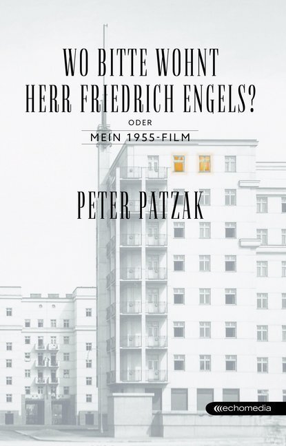 Cover: 9783903989092 | Wo bitte wohnt Herr Friedrich Engels? | Mein 1955-Film | Peter Patzak