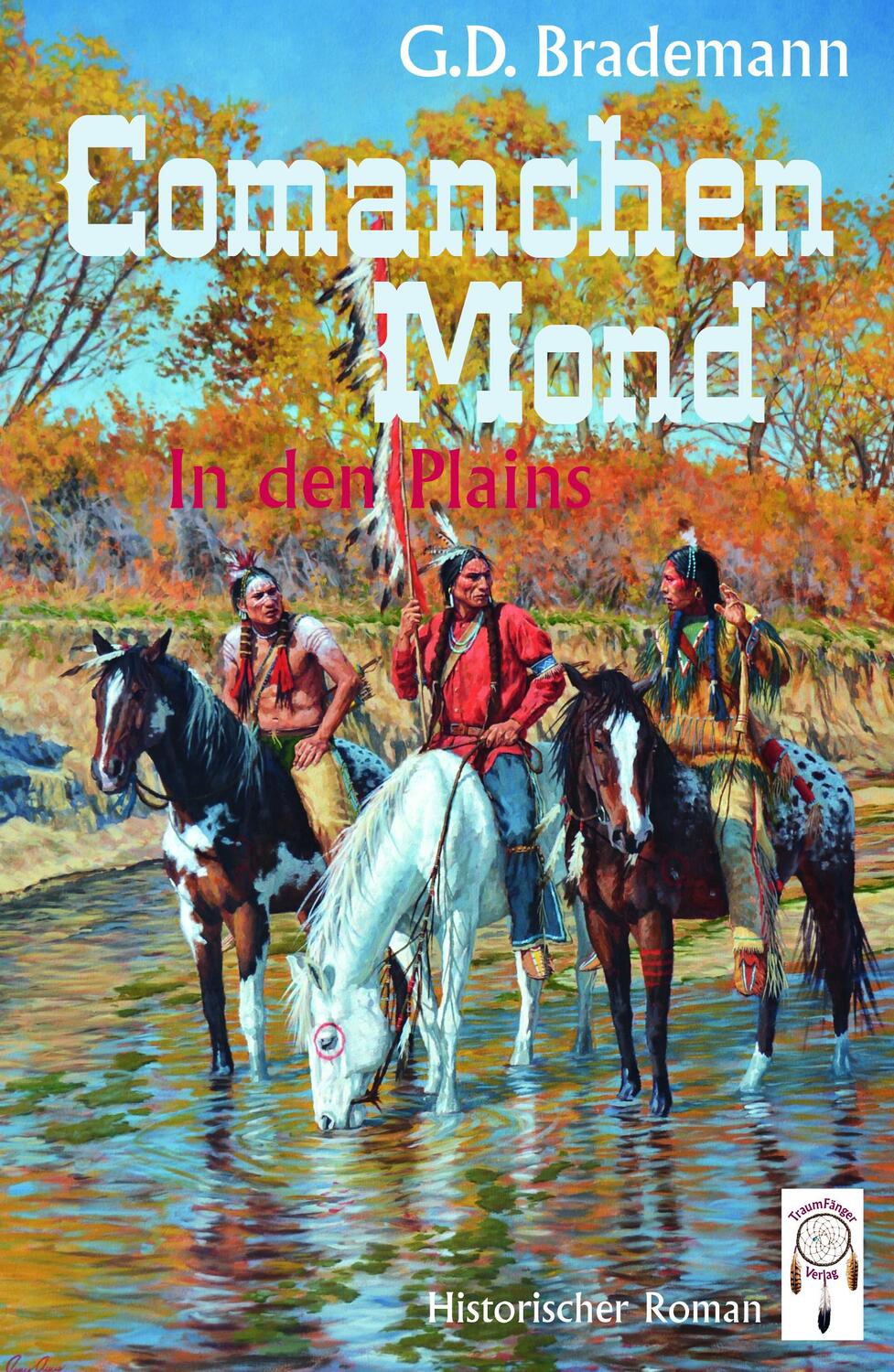 Cover: 9783941485778 | Comanchen Mond | In den Plains | G. D. Brademann | Taschenbuch | 2020