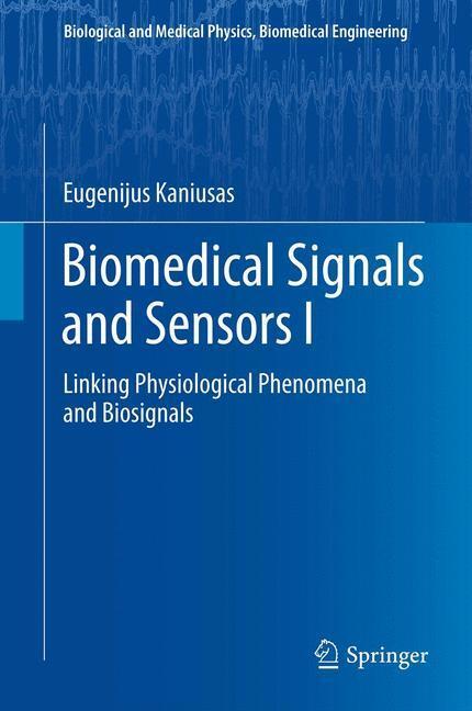 Cover: 9783642248429 | Biomedical Signals and Sensors I | Eugenijus Kaniusas | Buch | XVIII