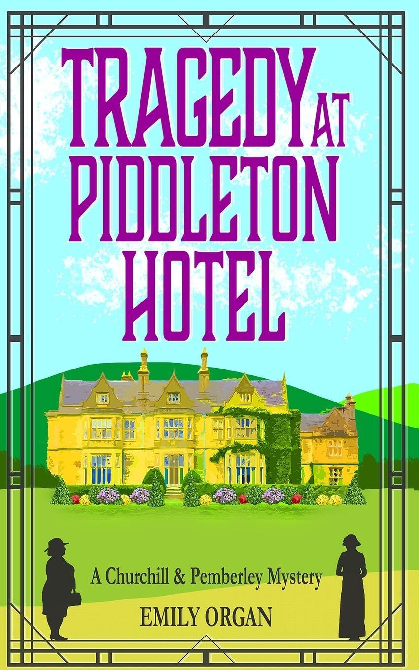 Cover: 9781999343347 | Tragedy at Piddleton Hotel | Emily Organ | Taschenbuch | Paperback