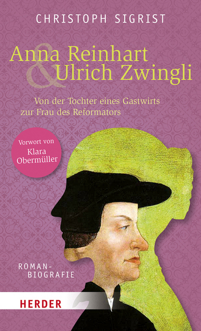 Cover: 9783451069871 | Anna Reinhart &amp; Ulrich Zwingli | Christoph Sigrist | Taschenbuch
