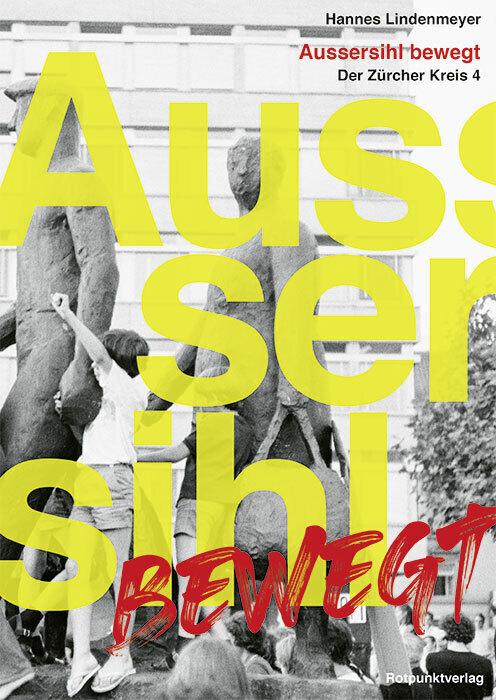 Cover: 9783858699299 | Aussersihl bewegt | Der Zürcher Kreis 4 | Hannes Lindenmeyer | Buch