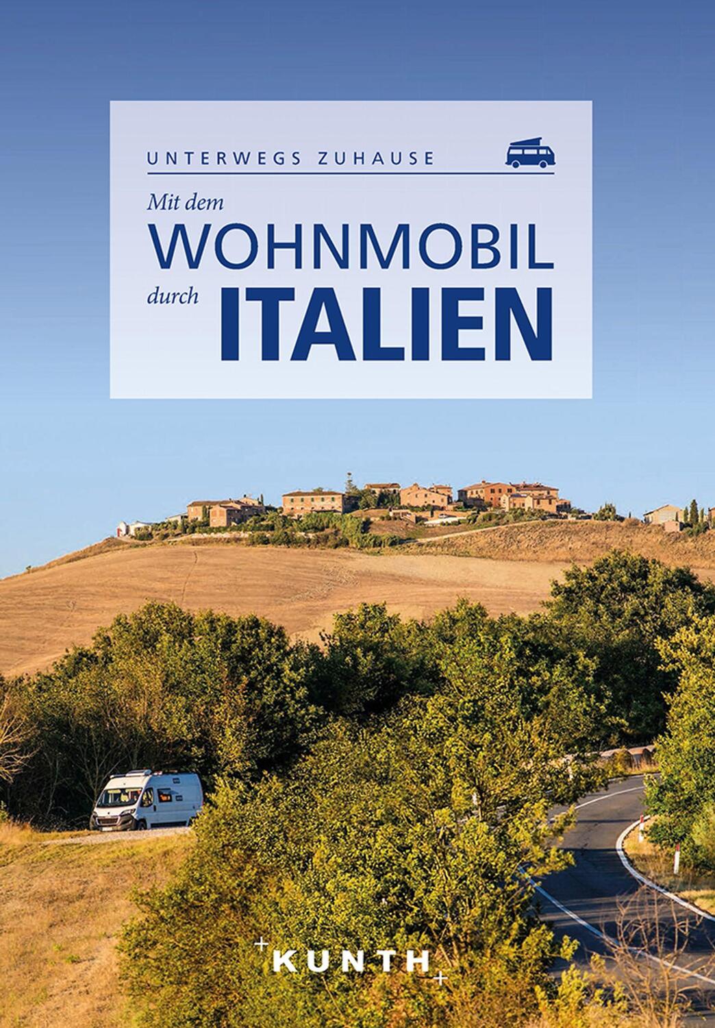 Cover: 9783969650073 | KUNTH Mit dem Wohnmobil durch Italien | Unterwegs zuhause | Verlag