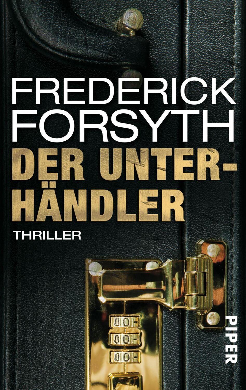 Cover: 9783492301336 | Der Unterhändler | Frederick Forsyth | Taschenbuch | 528 S. | Deutsch