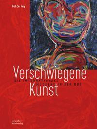 Cover: 9783422984332 | Verschwiegene Kunst | Die internationale Moderne in der DDR | Fey