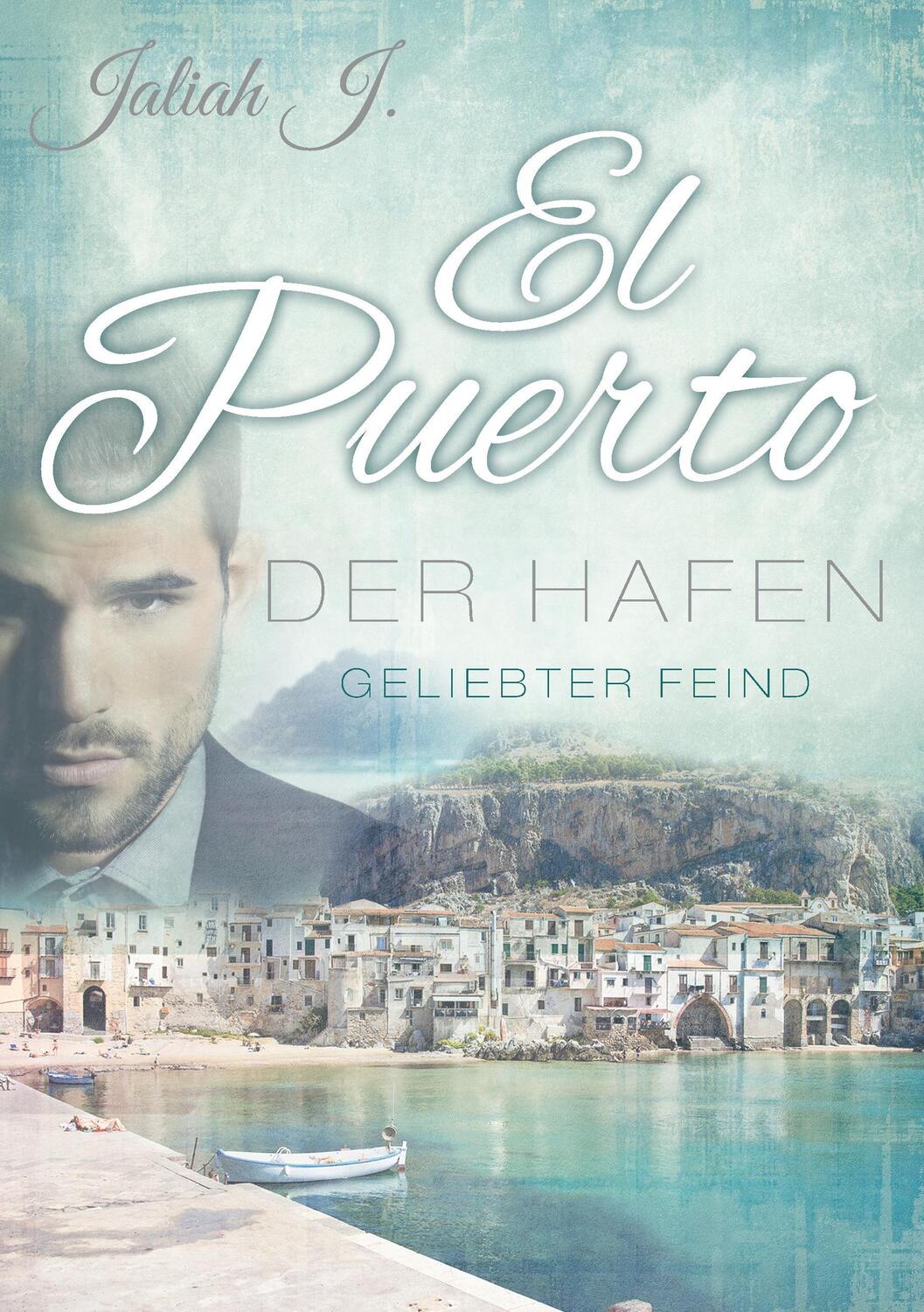 Cover: 9783739231600 | El Puerto - Der Hafen 2 | Geliebter Feind, El Puerto - Der Hafen 2 | J
