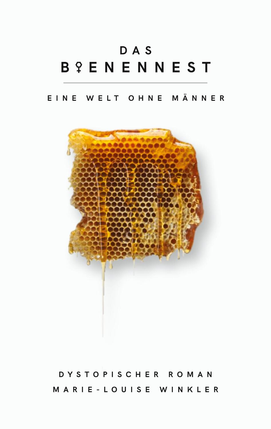 Cover: 9783755707189 | Das Bienennest | Eine Welt ohne Männer | Marie-Louise Winkler | Buch