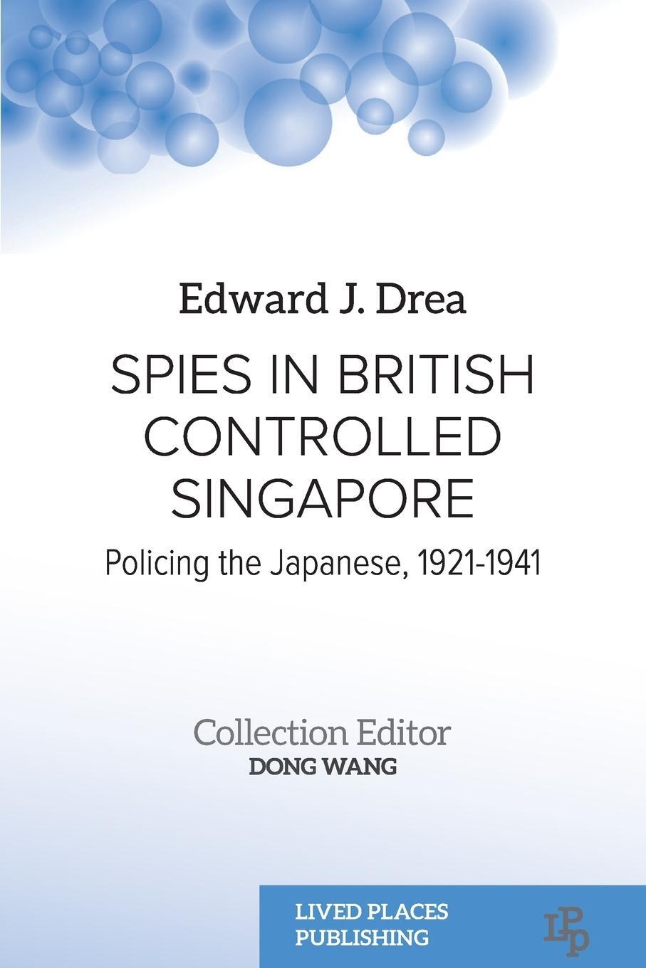 Cover: 9781915271723 | Spies in British Controlled Singapore | Edward J Drea | Taschenbuch