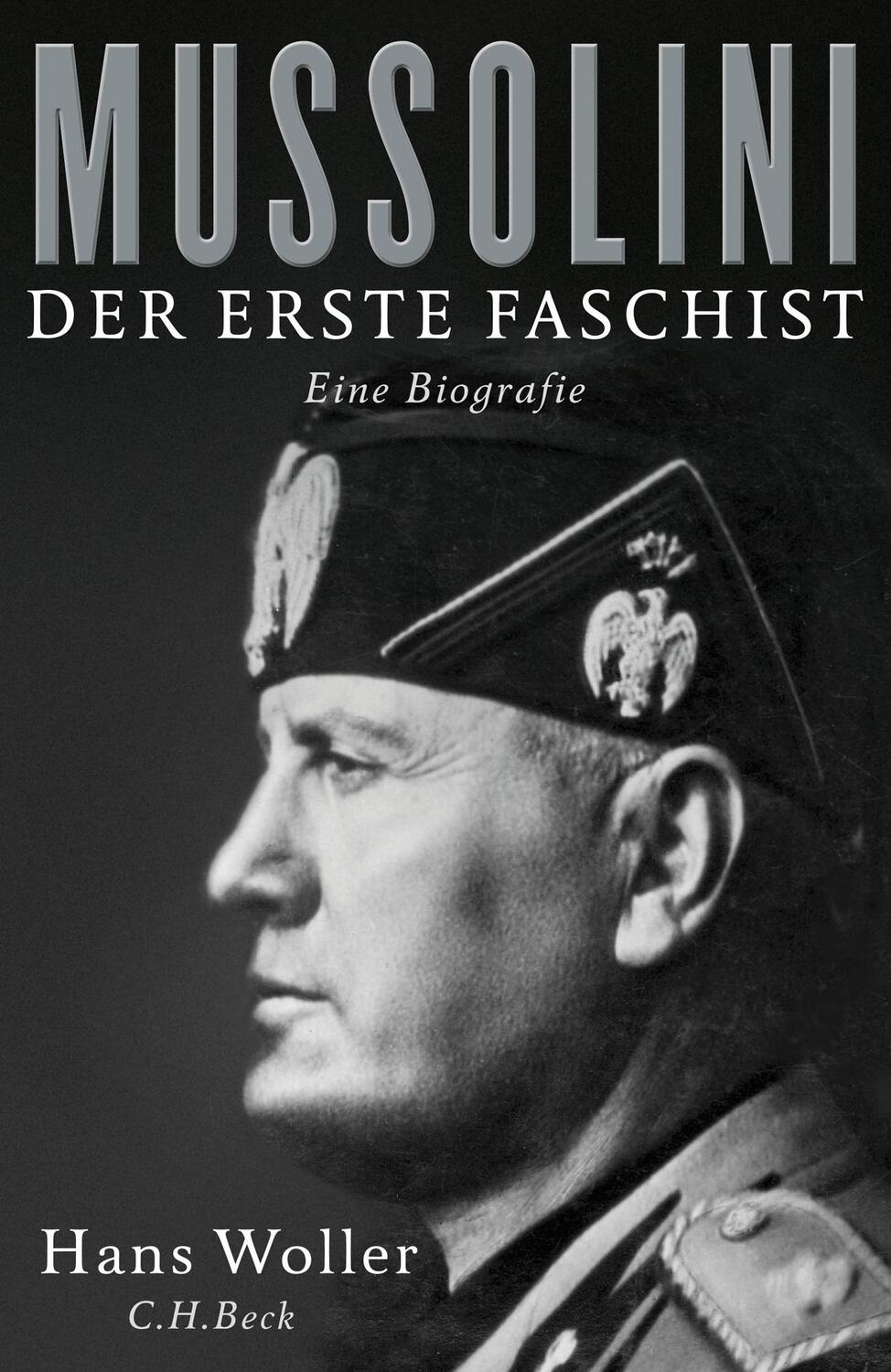 Cover: 9783406698378 | Mussolini | Der erste Faschist. Eine Biografie | Hans Woller | Buch
