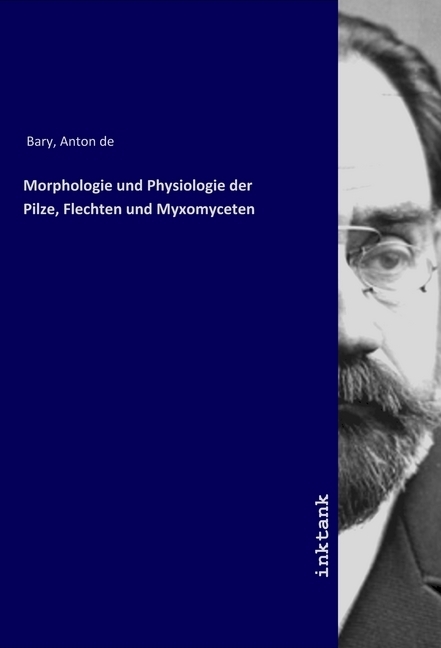 Cover: 9783747780268 | Morphologie und Physiologie der Pilze, Flechten und Myxomyceten | Bary