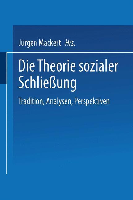 Cover: 9783810039705 | Die Theorie sozialer Schließung | Tradition, Analysen, Perspektiven
