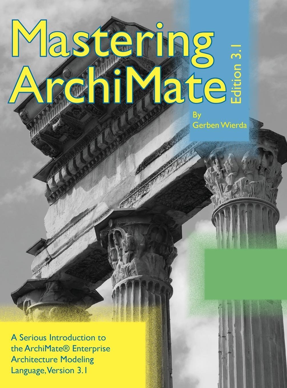 Cover: 9789083143415 | Mastering ArchiMate Edition 3.1 | Gerben Wierda | Buch | Englisch