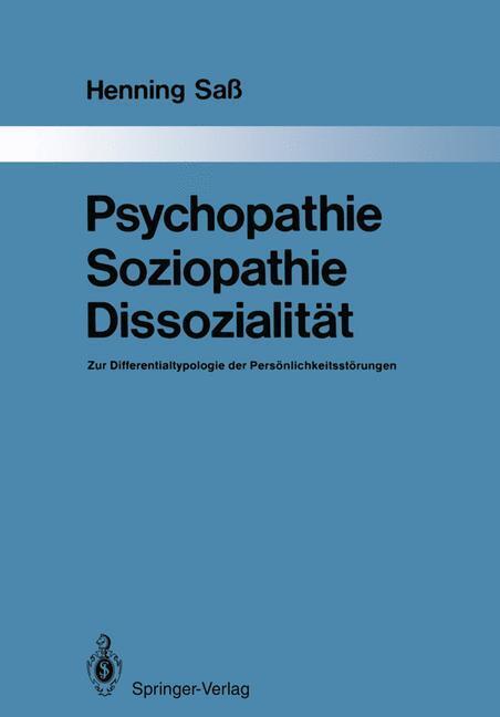 Cover: 9783642522703 | Psychopathie - Soziopathie - Dissozialität | Henning Saß | Taschenbuch