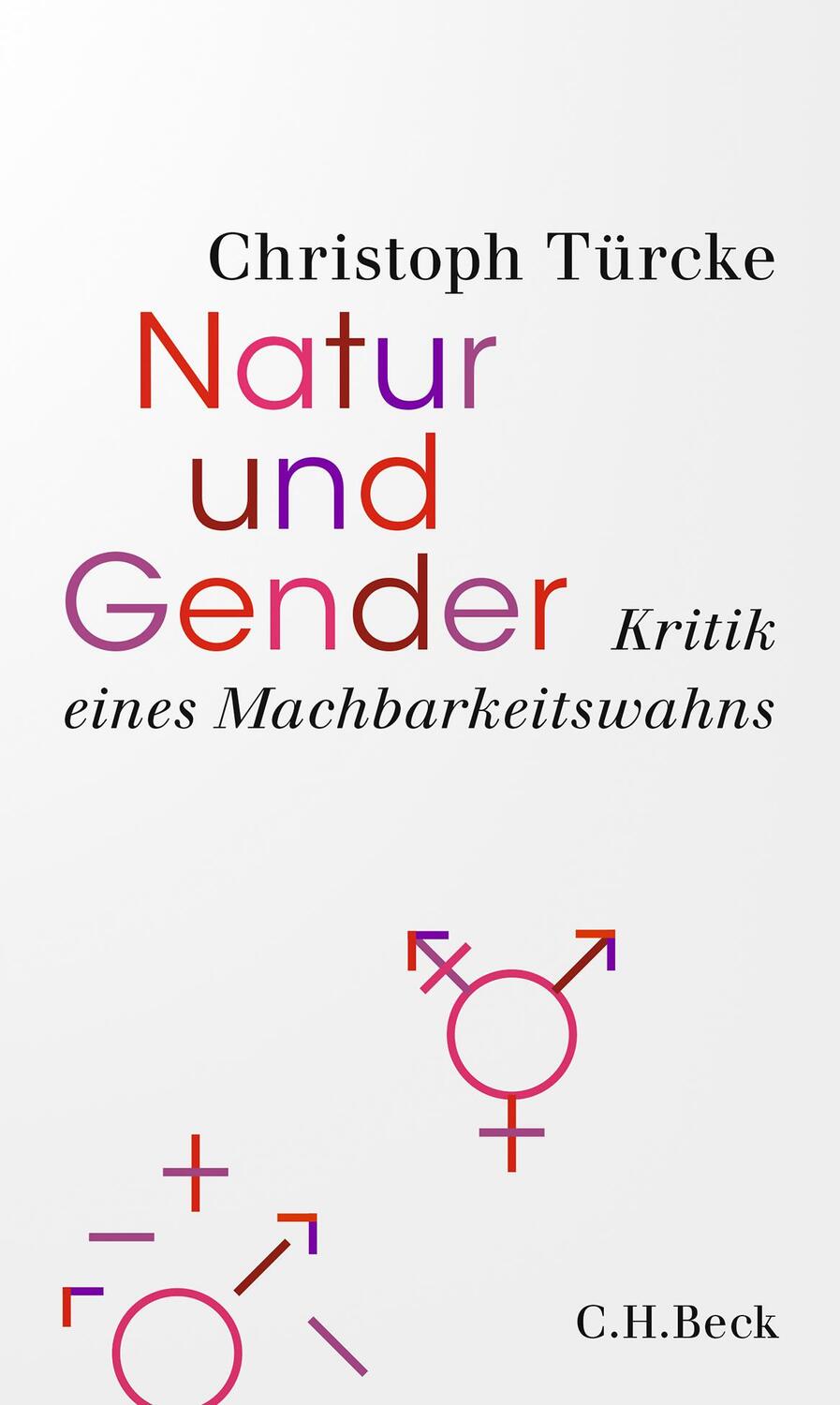 Cover: 9783406757297 | Natur und Gender | Kritik eines Machbarkeitswahns | Christoph Türcke