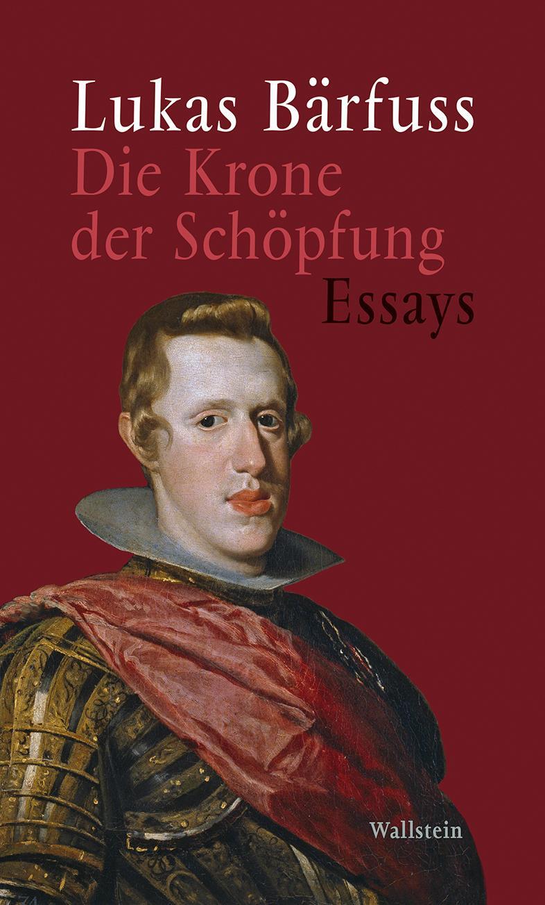 Cover: 9783835338319 | Die Krone der Schöpfung | Essays | Lukas Bärfuss | Buch | 174 S.