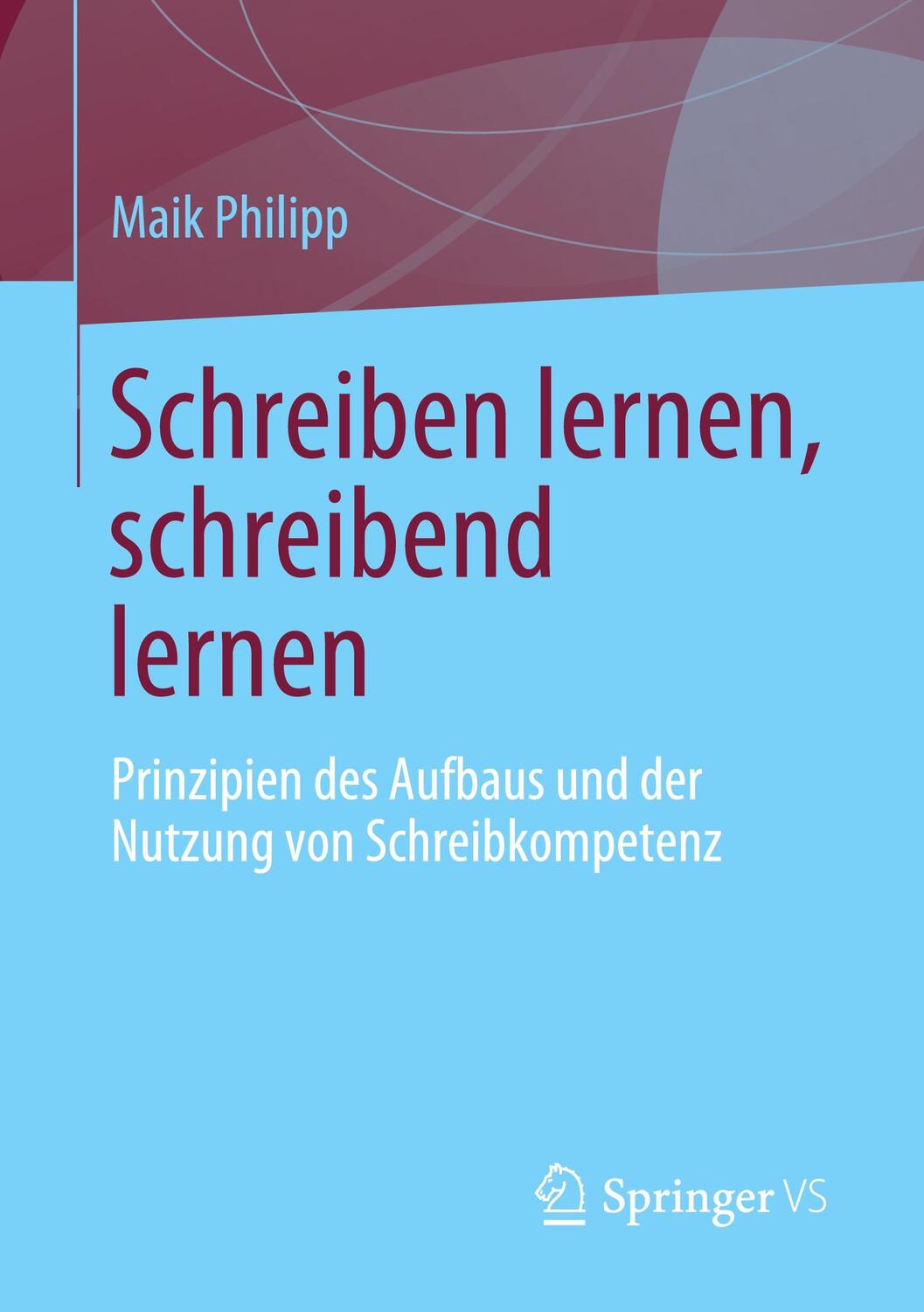 Cover: 9783658332525 | Schreiben lernen, schreibend lernen | Maik Philipp | Taschenbuch