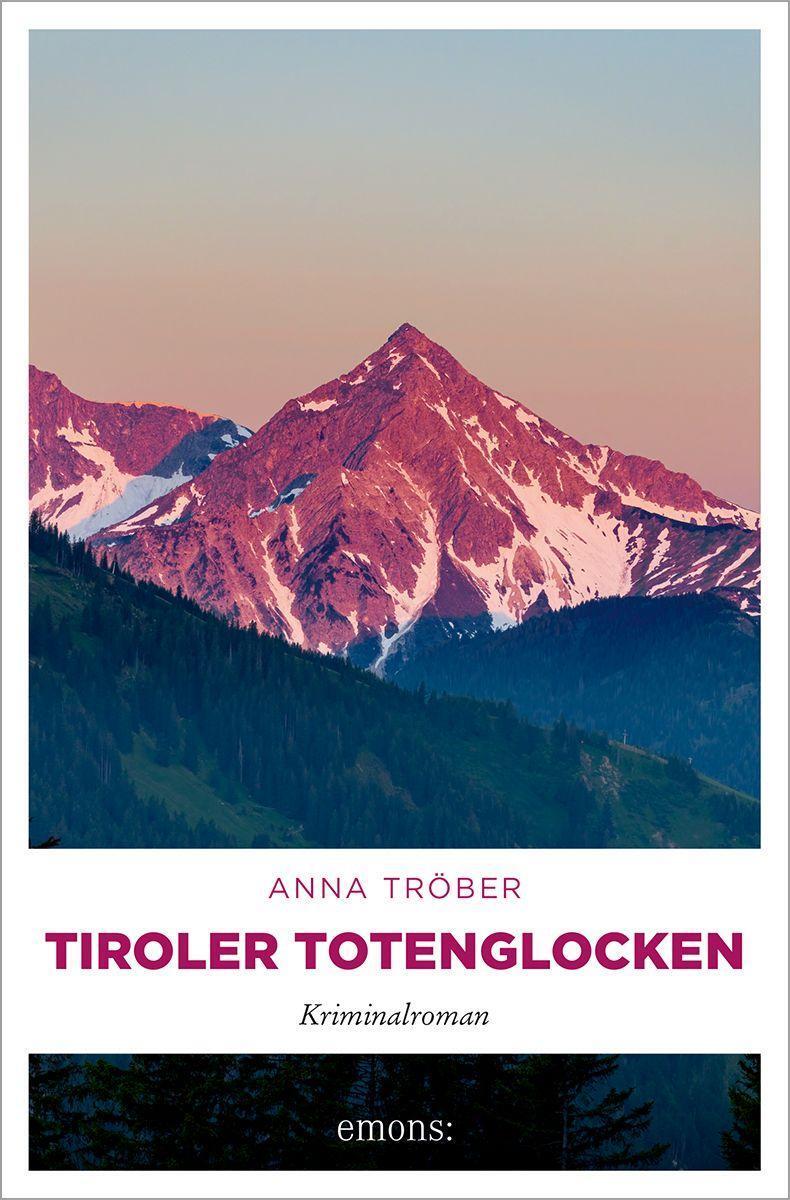 Cover: 9783740815387 | Tiroler Totenglocken | Kriminalroman | Anna Tröber | Taschenbuch