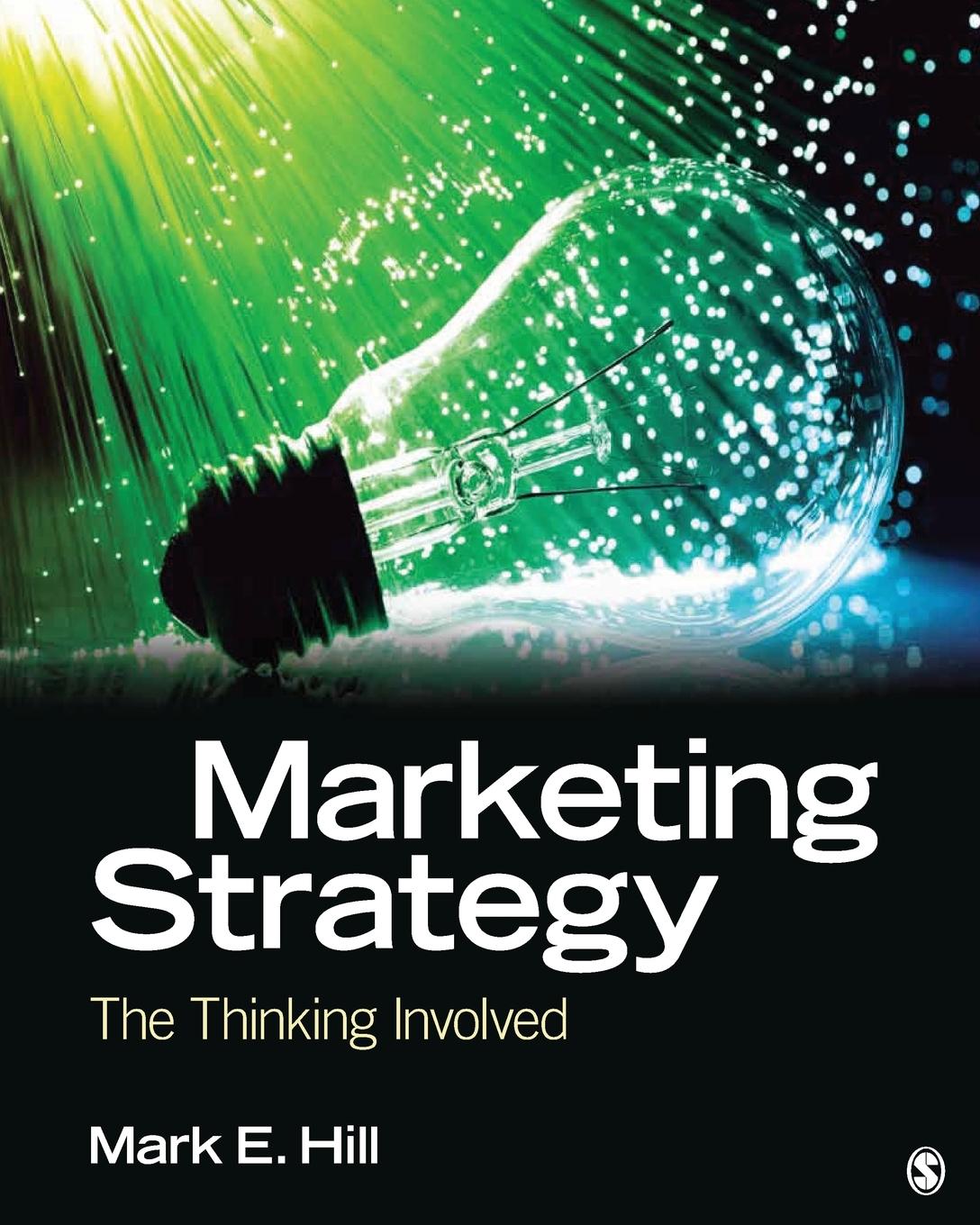 Cover: 9781412987301 | Marketing Strategy | The Thinking Involved | Mark E. Hill | Buch