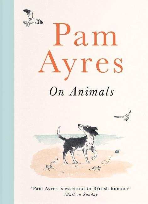 Cover: 9781529104967 | Pam Ayres on Animals | Pam Ayres | Buch | Englisch | 2021