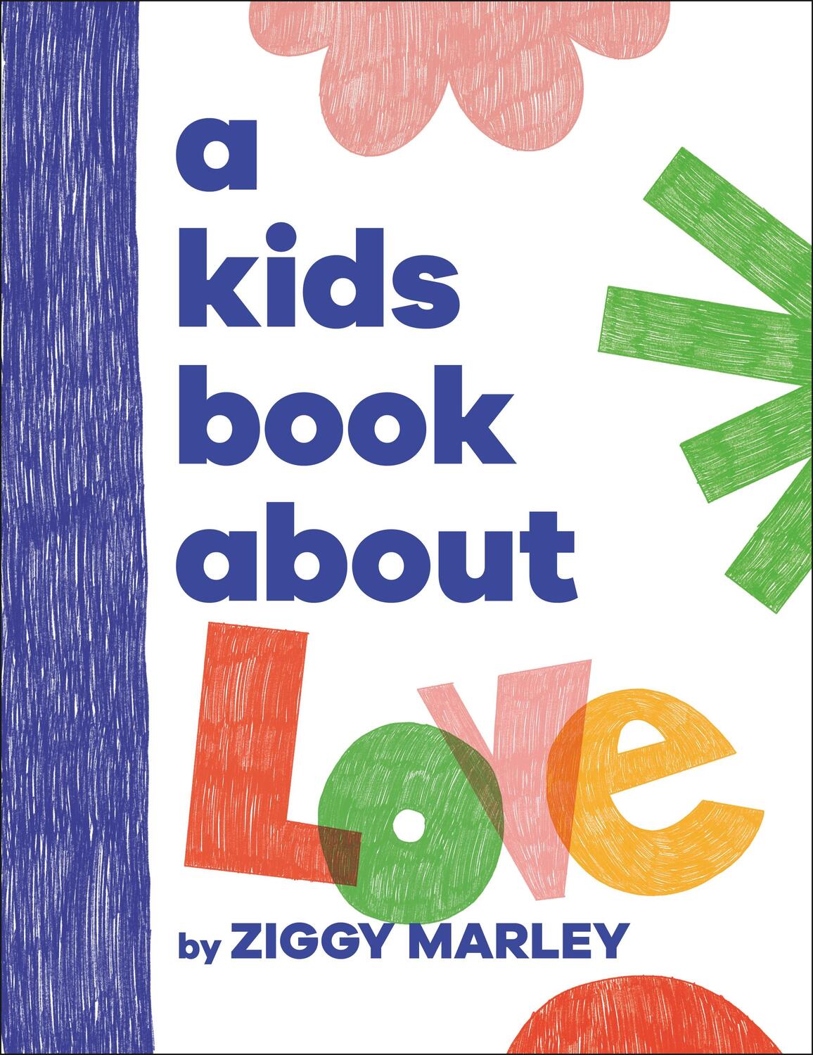 Cover: 9780241656204 | A Kids Book About Love | Ziggy Marley | Buch | A Kids Book | Englisch