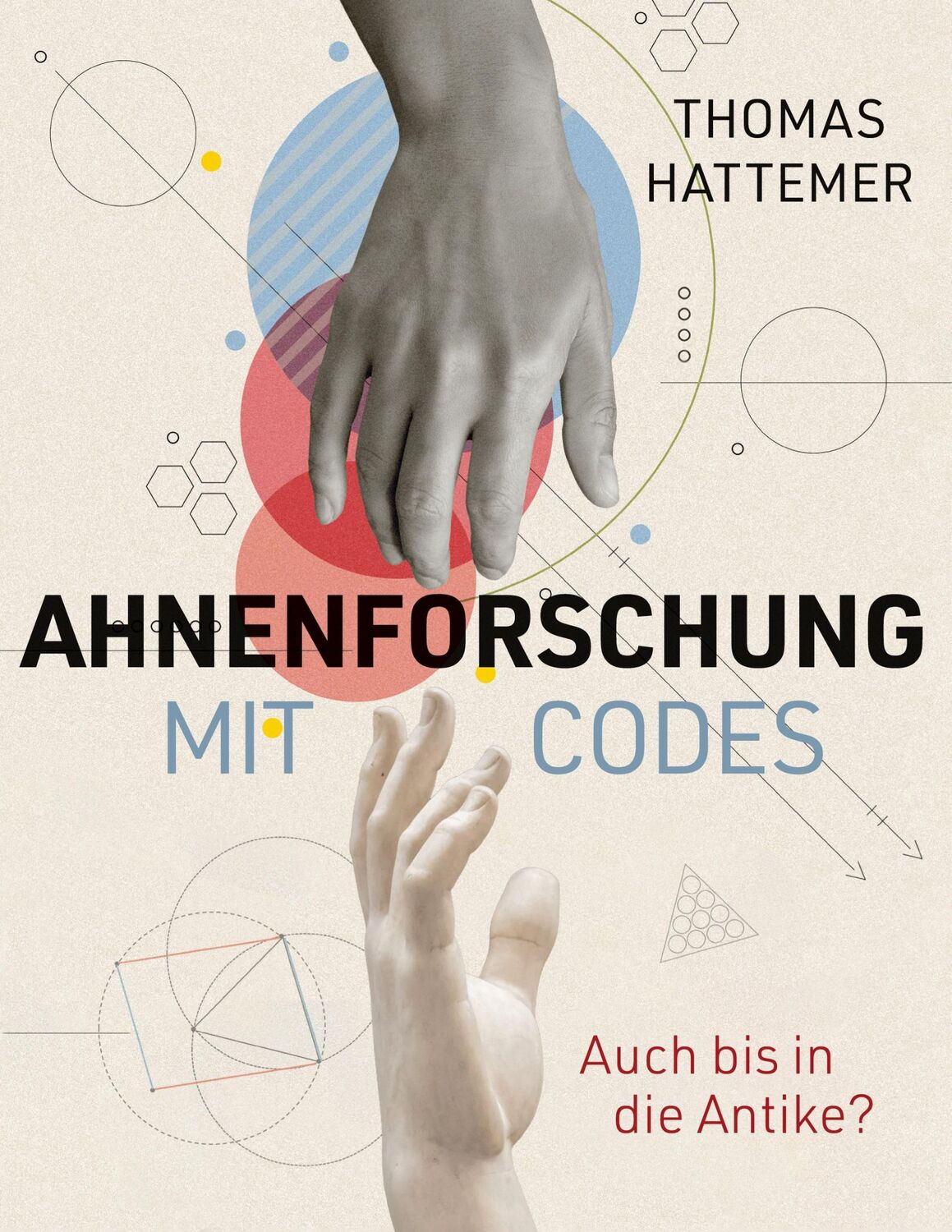 Cover: 9783758353697 | Ahnenforschung mit Codes | Auch bis in die Antike? | Thomas Hattemer