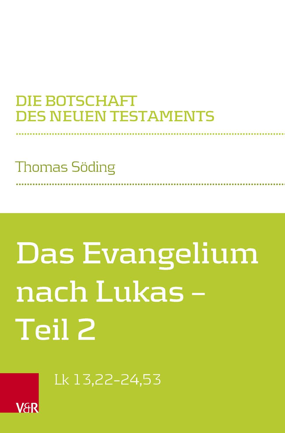Cover: 9783525565162 | Das Evangelium nach Lukas | Teilband 2: Lk 13,22-24,53 | Thomas Söding