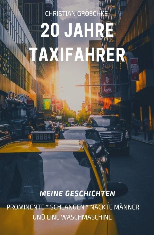 Cover: 9783754134191 | 20 Jahre Taxifahrer | Meine Geschichten | Christian Gröschke | Buch