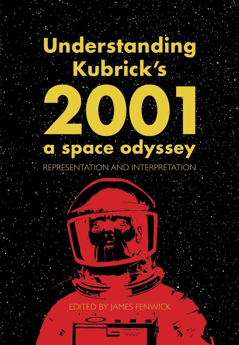 Cover: 9781789382129 | Understanding Kubrick's 2001 | James Fenwick | Taschenbuch | Paperback