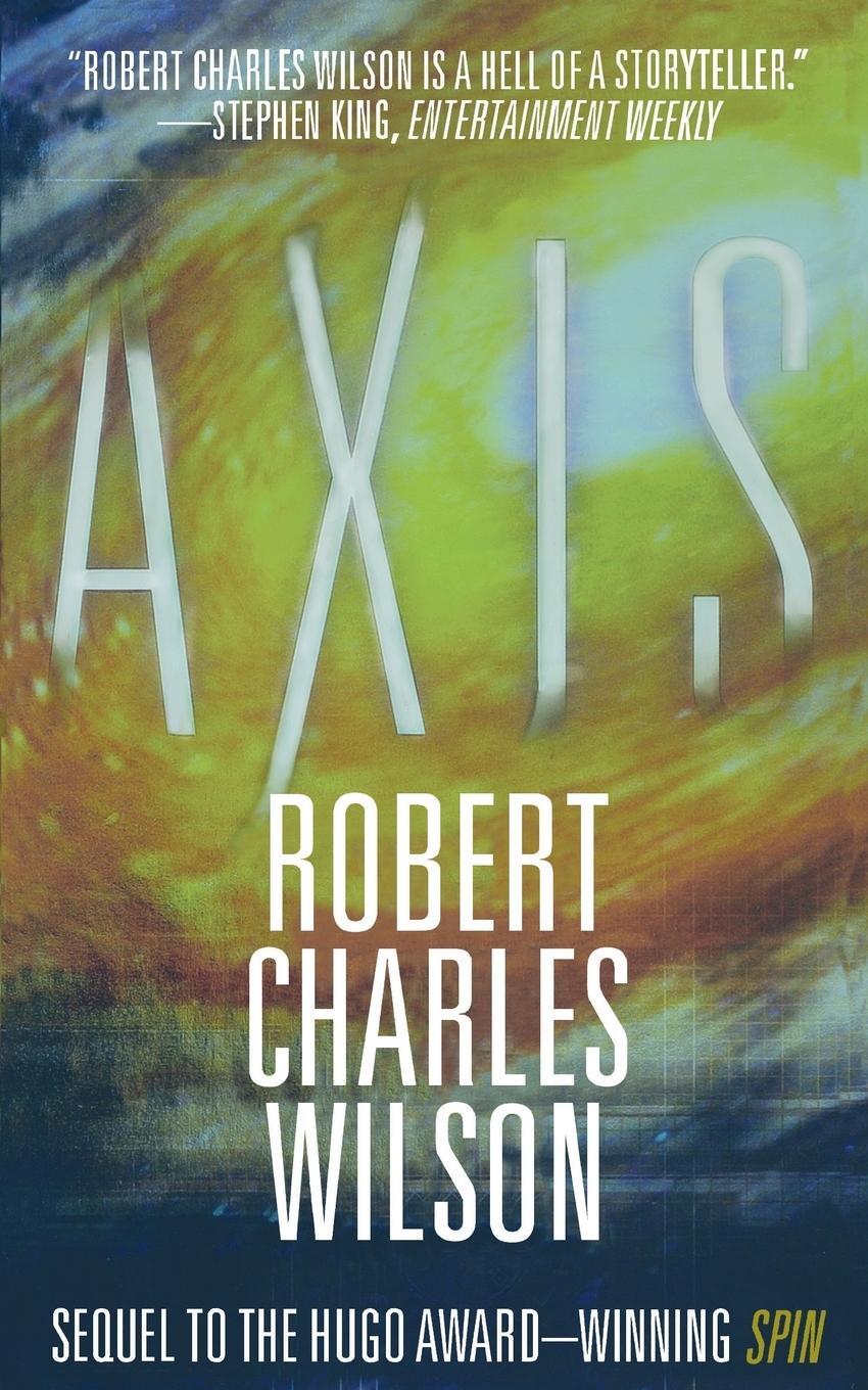 Cover: 9780765396549 | AXIS | Robert Charles Wilson | Taschenbuch | Paperback | Englisch