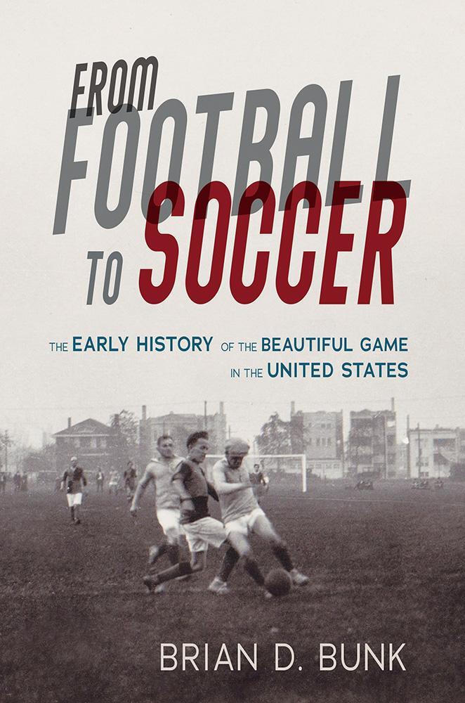 Cover: 9780252085871 | From Football to Soccer | Brian D. Bunk | Taschenbuch | Englisch