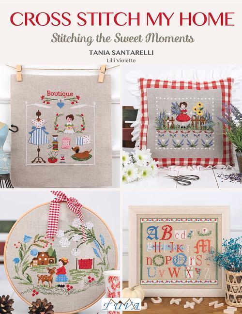 Cover: 9786057834645 | Cross Stitch My Home | Stitching the Sweet Moments | Tania Santarelli