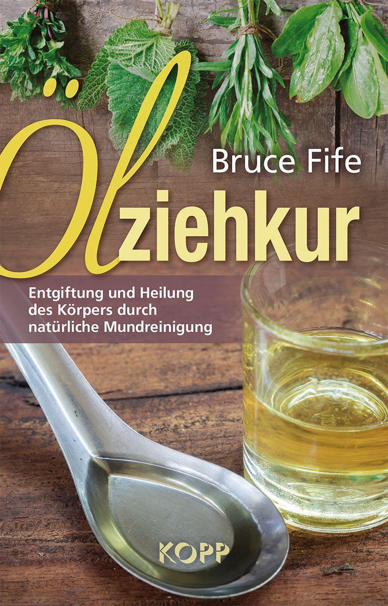 Cover: 9783864458798 | Ölziehkur | Bruce Fife | Buch | Deutsch | 2014 | Kopp Verlag