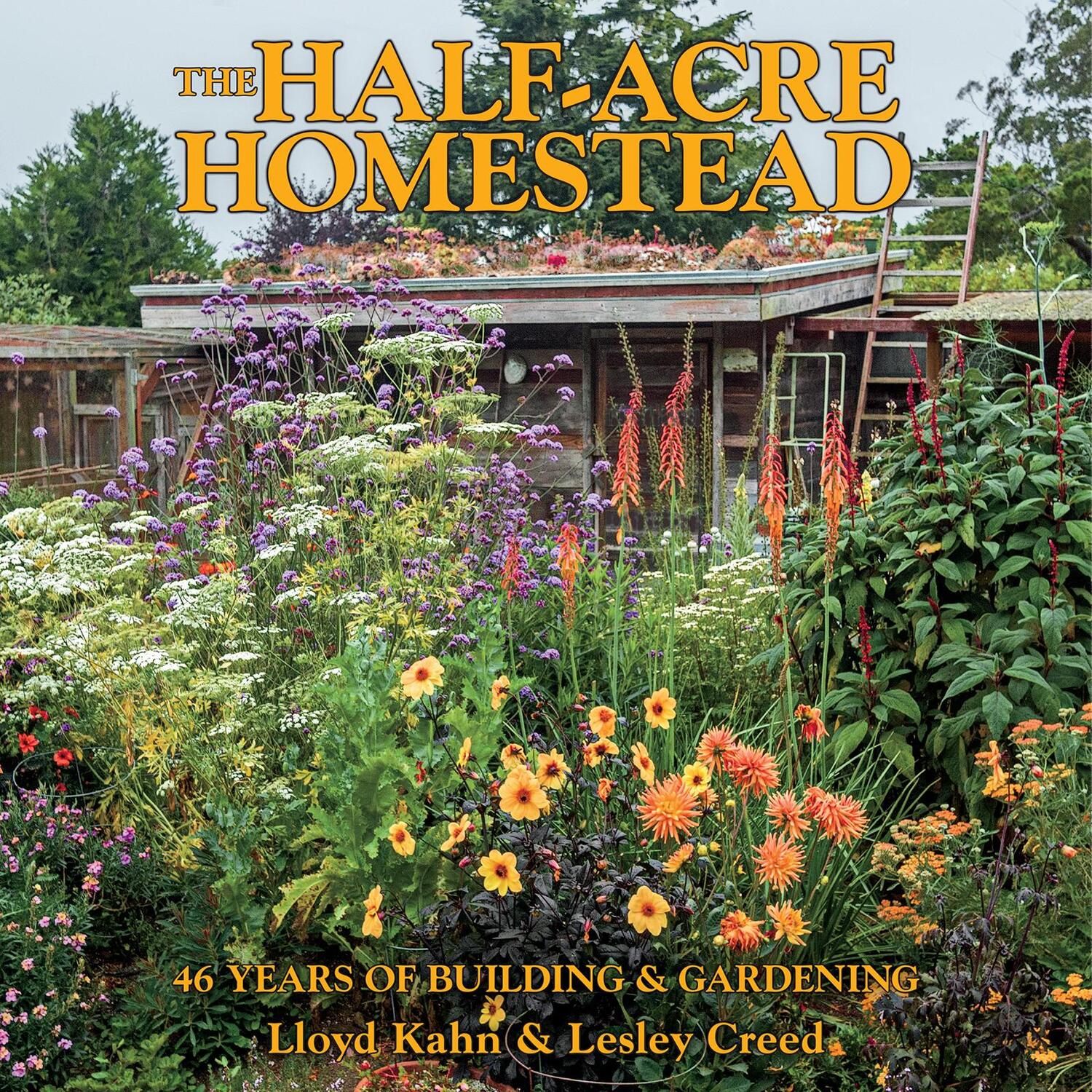 Cover: 9780936070810 | The Half-Acre Homestead: 46 Years of Building and Gardening | Kahn