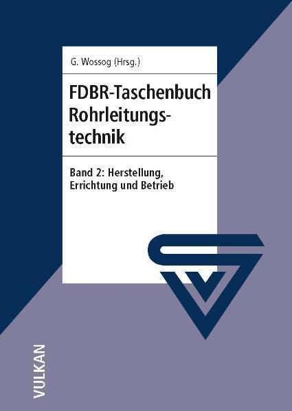 Cover: 9783802727634 | FDBR-Taschenbuch Rohrleitungstechnik 2 | Günter Wossog | Buch | 2011
