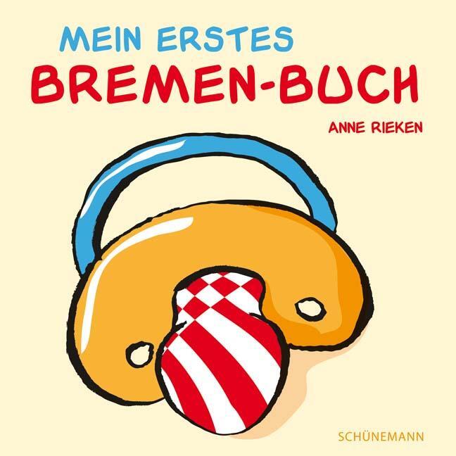 Cover: 9783796119385 | Mein erstes Bremen-Buch | Anne Rieken | Buch | Deutsch | 2009