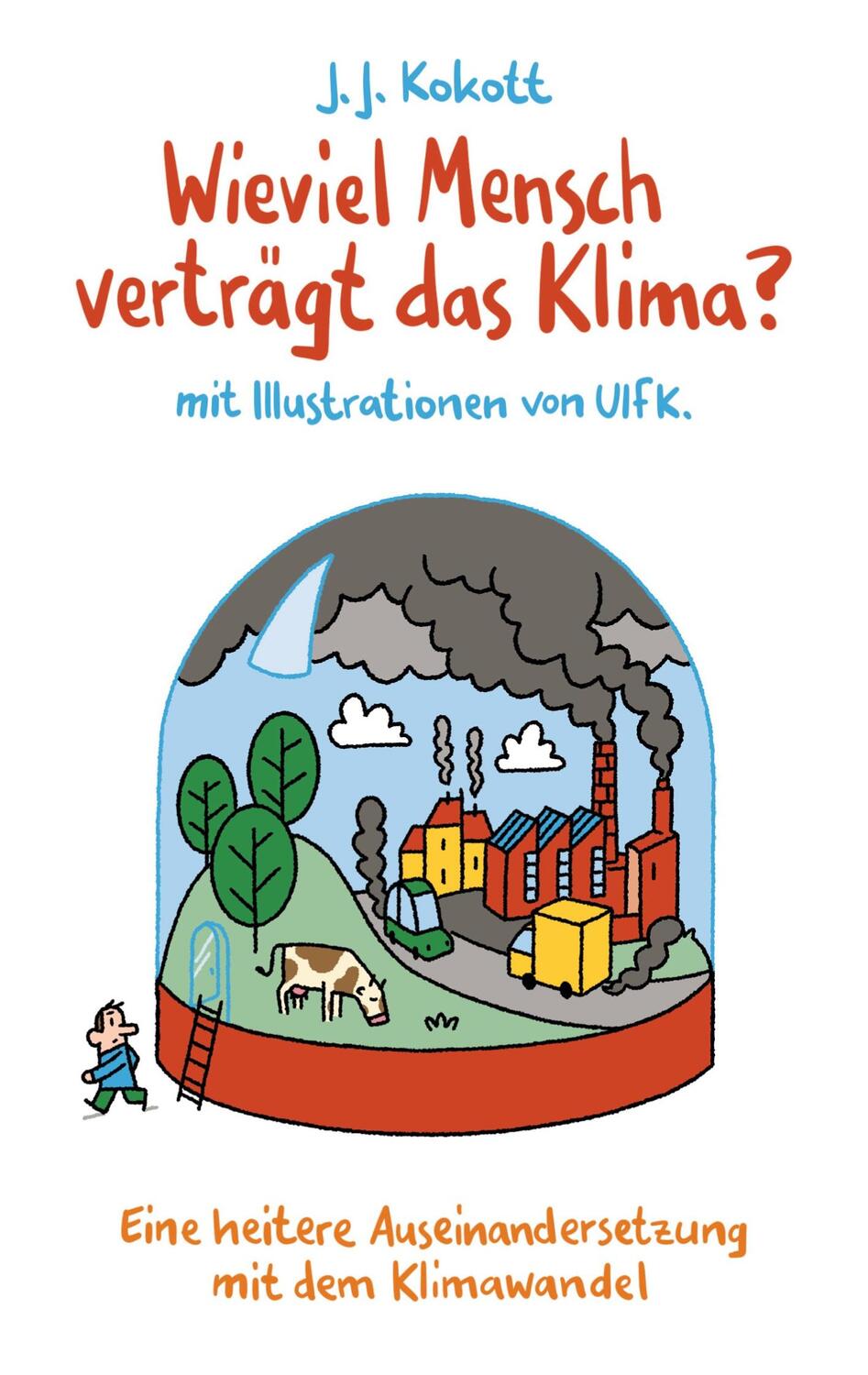 Cover: 9783740780630 | Wieviel Mensch verträgt das Klima? | J. J. Kokott | Taschenbuch