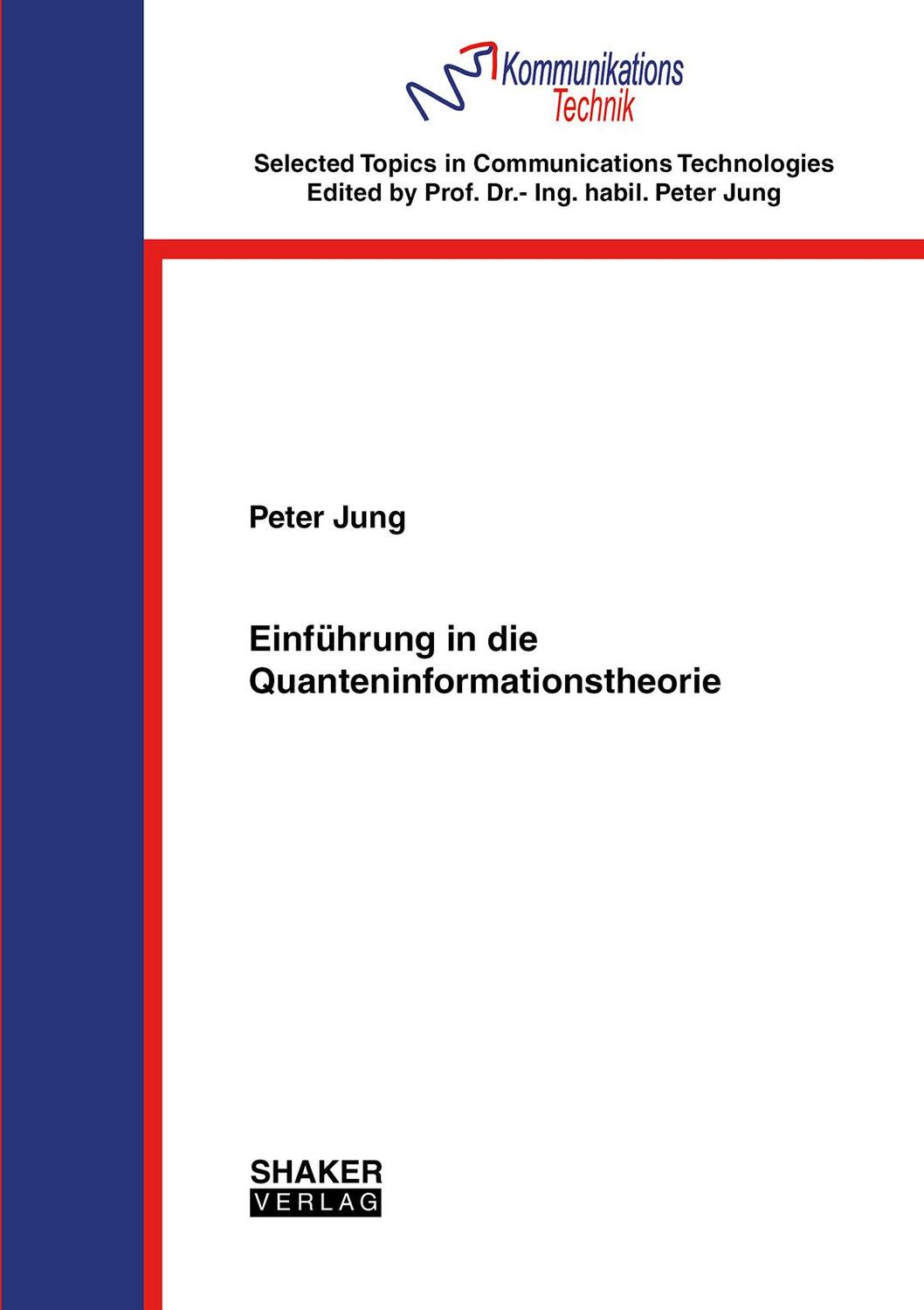 Cover: 9783844087406 | Einführung in die Quanteninformationstheorie | Peter Jung | Buch