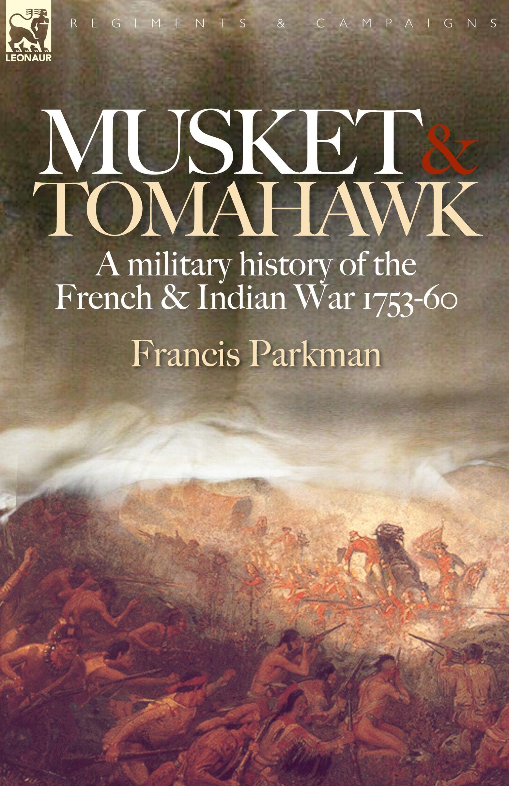 Cover: 9781846773099 | Musket &amp; Tomahawk | Francis Jr. Parkman | Taschenbuch | Englisch