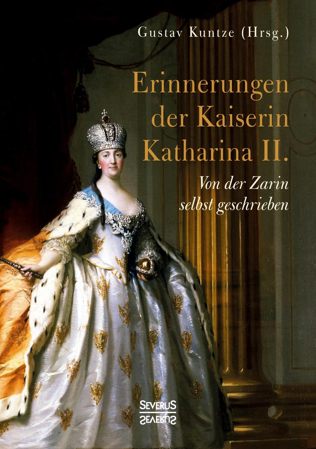 Cover: 9783963452864 | Erinnerungen der Kaiserin Katharina II. | Gustav Kuntze | Taschenbuch