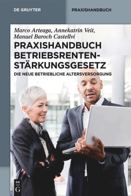 Cover: 9783110573114 | Praxishandbuch Betriebsrentenstärkungsgesetz | Marco Arteaga (u. a.)