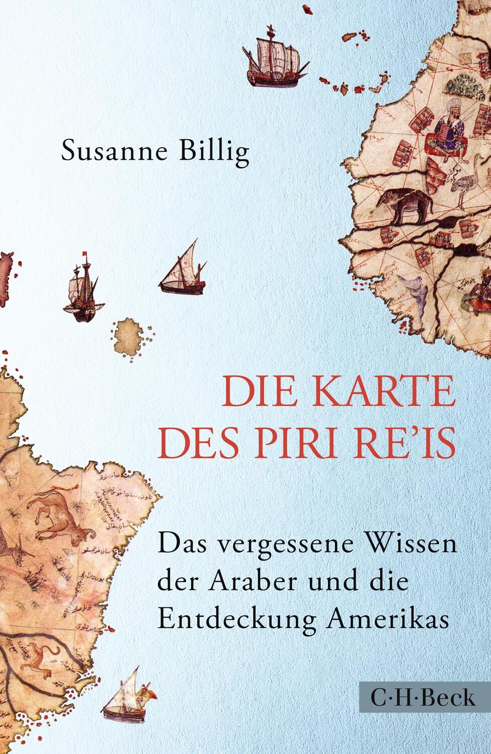 Cover: 9783406713514 | Die Karte des Piri Re'is | Susanne Billig | Buch | Deutsch | 2017