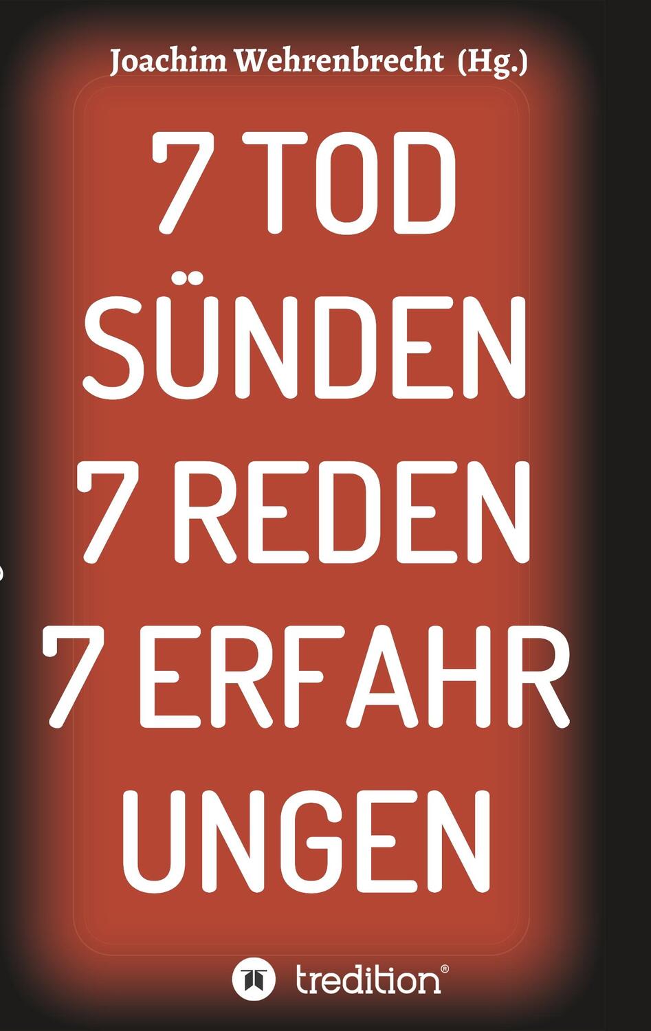 Cover: 9783748278962 | 7 Todsünden 7 Reden 7 Erfahrungen | Joachim Wehrenbrecht | Taschenbuch