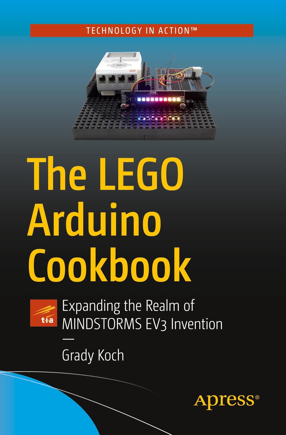 Cover: 9781484263020 | The Lego Arduino Cookbook: Expanding the Realm of Mindstorms Ev3...