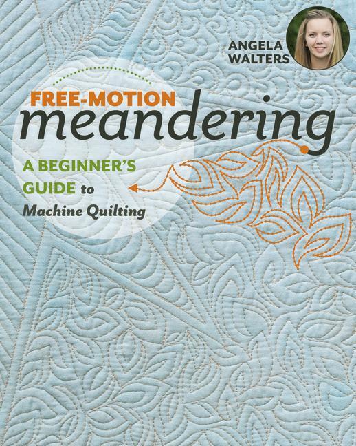 Cover: 9781617455209 | Free-Motion Meandering | A Beginner's Guide to Machine Quilting | Buch