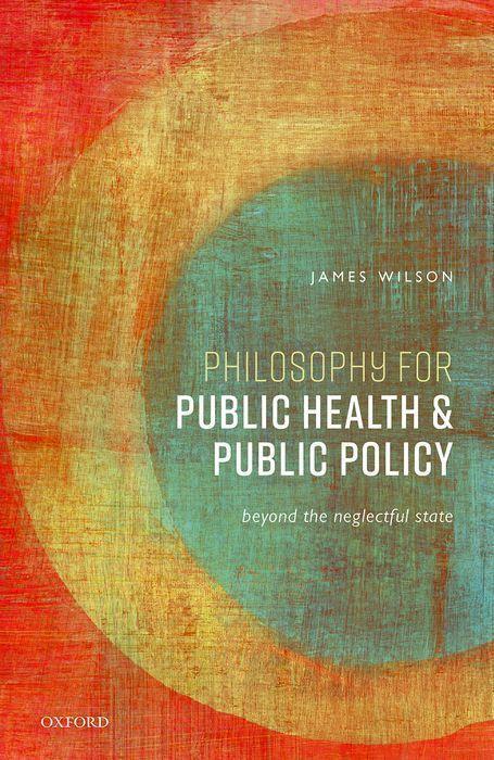 Cover: 9780192844057 | Philosophy for Public Health and Public Policy: Beyond the...